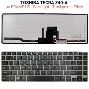 Πληκτρολόγιο TOSHIBA TECRA Z40-A SILVER WITH FRAME US + TRACKPOINT + BACKLIGHT SILVER